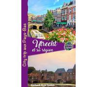 Utrecht et sa région: City Trip aux Pays-Bas