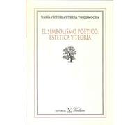 Utrera Torremocha, M: Simbolismo Poético : Estética Y Teoría