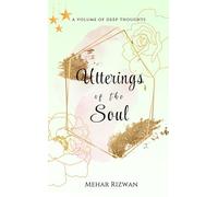 Utterings of the Soul - a volume of deep thoughts