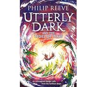 Utterly Dark and the Tides of Time