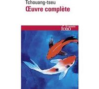 Tchouang Tseu – Œuvre complète – Édité par Kia‑Hway Liou – Gallimard Poche – Essai