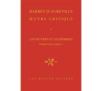 Œuvre critique I Jules Barbey D'Aurevilly (Auteur), Catherine Mayaux (Coordination éditoriale), Pierre Glaudes (Introduction), Joël Dupont (Coauteur), Marie-Catherine Huet-Brichard (Coauteur), Marie-F