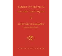 Œuvre critique IV Les Œuvres et les hommes, deuxième série ( vol. 2). XIII, Littérature épistolaire. XIV, Mémoires historiques et littéraires. XV, Journalistes et polémistes. Chroniqueurs et Pamphléta