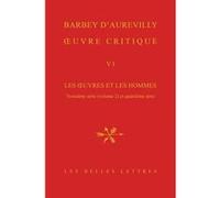 Œuvre critique VI Jules Barbey D'Aurevilly (Auteur), Pierre Glaudes (Edité par), Catherine Mayaux (Edité par)
