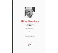 Milan Kundera – Œuvre – Tome 2 – Gallimard