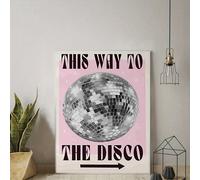 œuvre murale sur canevas boule disco - "This Way To The Disco" affiche typographique rétro, sans cadre, multicolore - idéal pour la fête et la décoration de la pièce - pour les amateurs de musique et 
