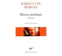 Jorge Luis Borges – Œuvre poétique (1925-1965) – Traduction Nestor Ibarra – Gallimard