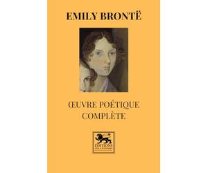 Œuvre poétique complète: Poèmes, poèmes posthumes et poèmes à tirage privé