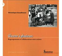Œuvrer à plusieurs: Regroupements et collaborations entre artistes