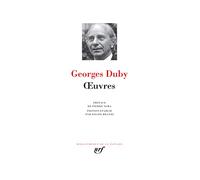 Georges Duby – Œuvres – Préface de Pierre Nora – Édité par Felipe Brandi – Gallimard