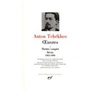 Anton Pavlovitch Tchekhov – Œuvres : Théâtre complet – Récits 1882-1886 – Gallimard, relié