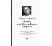 Œuvres autobiographiques complètes Blaise Cendrars (Auteur), Claude Leroy (Editeur du volume)