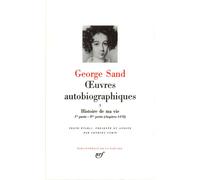 Œuvres autobiographiques Histoire de ma vie (1800-1822) - George Sand - Gallimard - relié - Récit