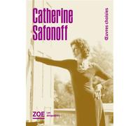 Œuvres choisies - Catherine Safonoff - Zoe - broché - Roman