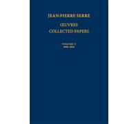 Œuvres - Collected Papers V, 1998-2025