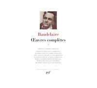 Charles Baudelaire – Œuvres complètes – Tome 1 – Préface Antoine Compagnon – Gallimard – Relié