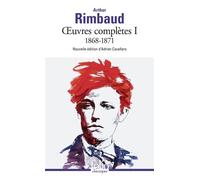 Œuvres complètes 1868-1871 - Arthur Rimbaud - Gallimard - Poche - Poésie