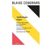 Œuvres complètes Anthologie nègre - Petits Contes nègres pour les enfants des Blancs - Comment les Blancs sont d'anciens Noirs - La Création du Monde - Blaise Cendrars - Denoël - broché - Roman