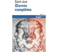 Œuvres complètes ANTOINE-LOUIS DE SAINT-JUST (Auteur), Anne Kupiec (Edité par), Miguel Abensour (Edité par)