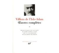 Œuvres complètes Auguste De Villiers De L'Isle-Adam (Auteur), Allan Raitt (Edité par), Pierre-Georges Castex (Edité par)
