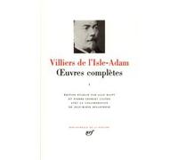 Villiers de l'Isle-Adam – Oeuvres complètes – Tome 1