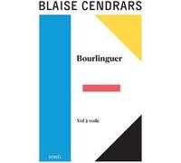 Blaise Cendrars – Œuvres complètes : Bourlinguer – Vol à voile (9) – Éditions Denoël – Broché