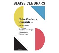 Œuvres complètes Blaise Cendrars vous parle... - Qui êtes-vous ? - Le Paysage dans l'oeuvre de Léger - J'ai vu mourir Fernand Léger - Blaise Cendrars - Denoël - broché - Roman
