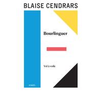 Blaise Cendrars – Œuvres complètes : Bourlinguer – Vol à voile (9) – Éditions Denoël – Broché