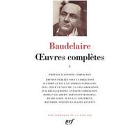 Charles Baudelaire – Œuvres complètes – Tome 1 – Préface Antoine Compagnon – Gallimard – Relié