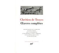 Œuvres complètes Chrétien de Troyes (Auteur), Anne Berthelot (Traduction), Peter F. Dembowski (Traduction), Philippe Walter (Traduction), Daniel Poirion (Edité par), Daniel Poirion (Traduction)