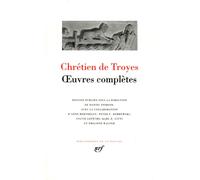 Chrétien de Troyes – Œuvres complètes – Gallimard