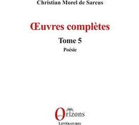 Œuvres complètes Christian Morel de Sarcus (Auteur)