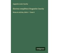 ¿uvres complètes d'Augustin Cauchy: Notes et articles, Série I - Tome 8