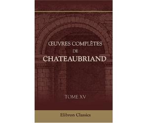 Œuvres complètes de Chateaubriand: Tome 15. Essai sur la littérature anglaise
