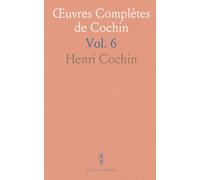 Œuvres Complètes de Cochin: Neuf Plaidoyers, Mémoires Et Consultations: Procédure, Droit Criminel, Droit Ecclésiastique