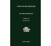 Œuvres complètes de Gustave de Molinari - Volume 11 - Première partie