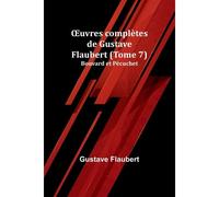 ¿Uvres Complètes De Gustave Flaubert (Tome 7)
