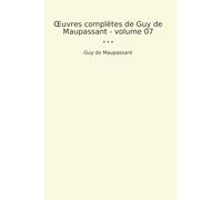 Œuvres complètes de Guy de Maupassant - volume 07