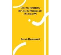 ¿Uvres Complètes De Guy De Maupassant (Volume 09)