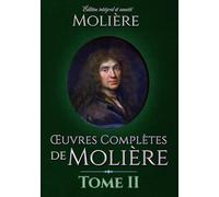 Œuvres Complètes de Molière Tome II Édition intégral et annoté