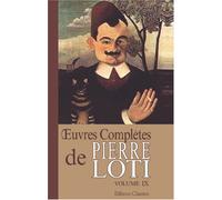 Œuvres complètes de Pierre Loti: Tome 9. Rapport sur les prix de vertu. Les derniers jours de Pékin. L'Inde (sans les Anglais)