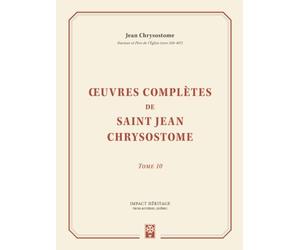 Œuvres complètes de saint Jean Chrysostome, tome 10
