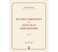 Œuvres complètes de saint Jean Chrysostome, tome 9