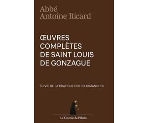 Œuvres complètes de saint Louis de Gonzague, Abbé Antoine Ricard