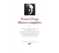 Œuvres complètes Francis Ponge (Auteur), Bernard Beugnot (Editeur du volume)