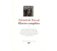 Œuvres complètes Gérard De Nerval (Auteur), Jean Guillaume (Editeur du volume), Claude Pichois (Editeur du volume)