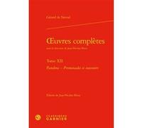 Œuvres complètes Gérard De Nerval (Auteur), Jean-Nicolas Illouz (Collection dirigée par), Jean-Nicolas Illouz (Editeur du volume), Didier Alexandre (Editeur général), Pierre Glaudes (Collection dirigé