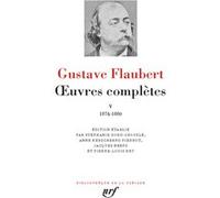 Œuvres complètes Gustave Flaubert (Auteur), Stéphanie Dord-Crouslé (Editeur du volume), Anne Herschberg-Pierrot (Editeur du volume), Jacques Neefs (Editeur du volume), Pierre-Louis Rey (Editeur du vol