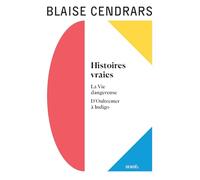 Œuvres complètes: Histoires vraies - La Vie dangereuse - D'Oultremer à Indigo (8)