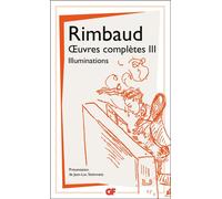 Œuvres complètes Illuminations Correspondance - Arthur Rimbaud - Flammarion - Poche - Poésie